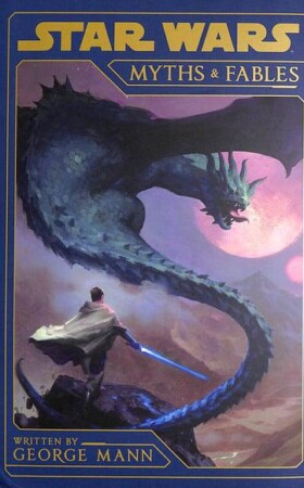 Star Wars: Myths & Fables