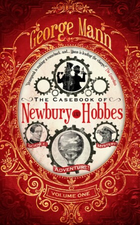The Casebook of Newbury & Hobbes Volume One